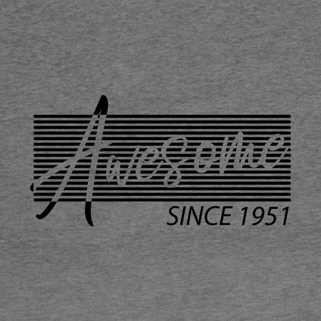 70 birthday Awesome Since 1951 by HBfunshirts